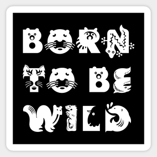 Born to be wild Sticker